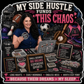 My Side Hustle Funds This Chaos